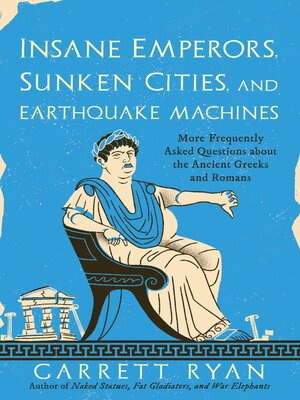cover image of Insane Emperors, Sunken Cities, and Earthquake Machines